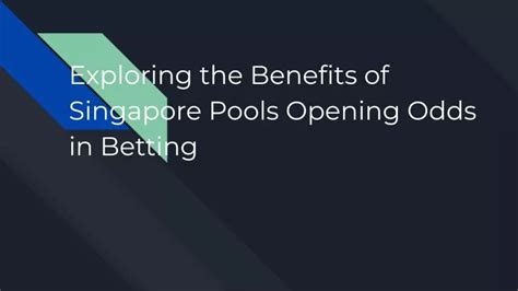 singapore pools opening odds|Opening Odds .